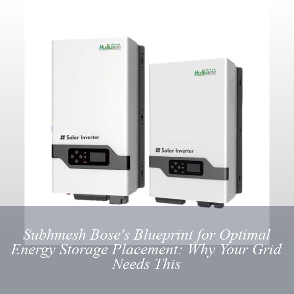 Subhmesh Bose's Blueprint for Optimal Energy Storage Placement: Why Your Grid Needs This